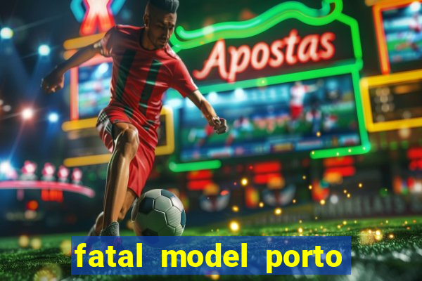 fatal model porto alegre do norte